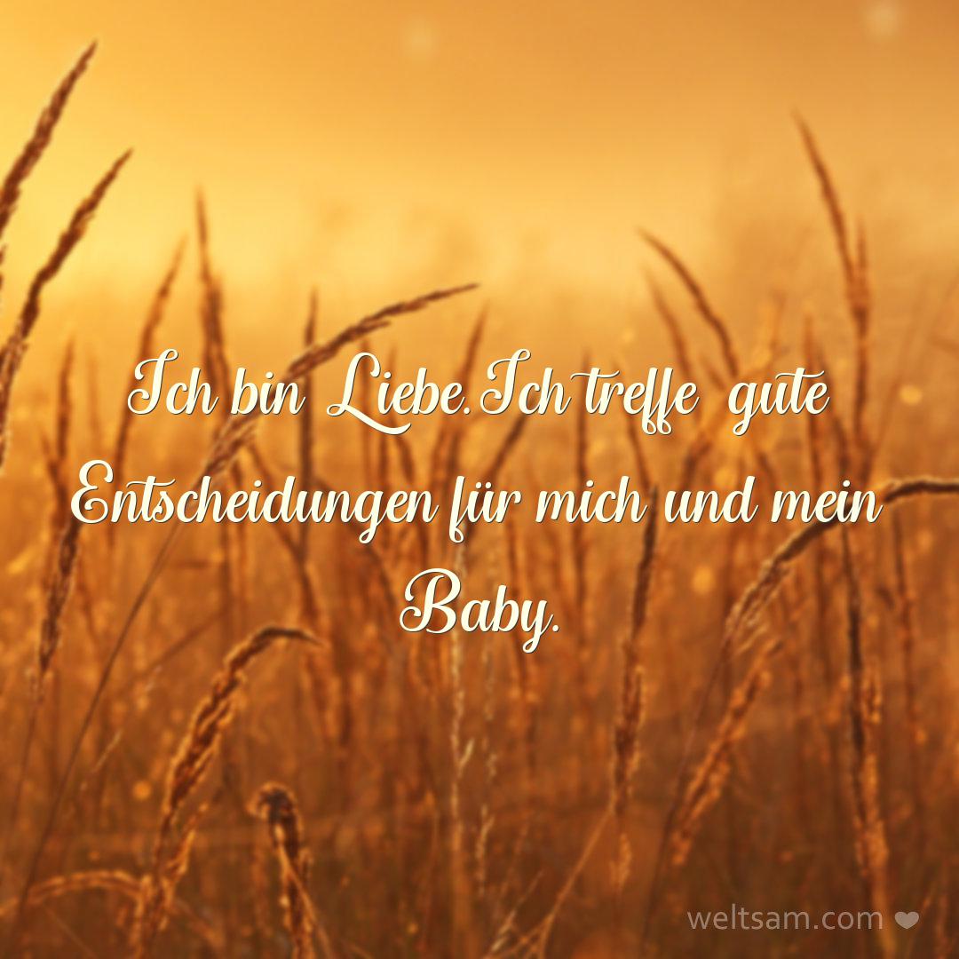 Ich bin Liebe. Ich treffe gute Entscheidungen für mich und mein Baby.