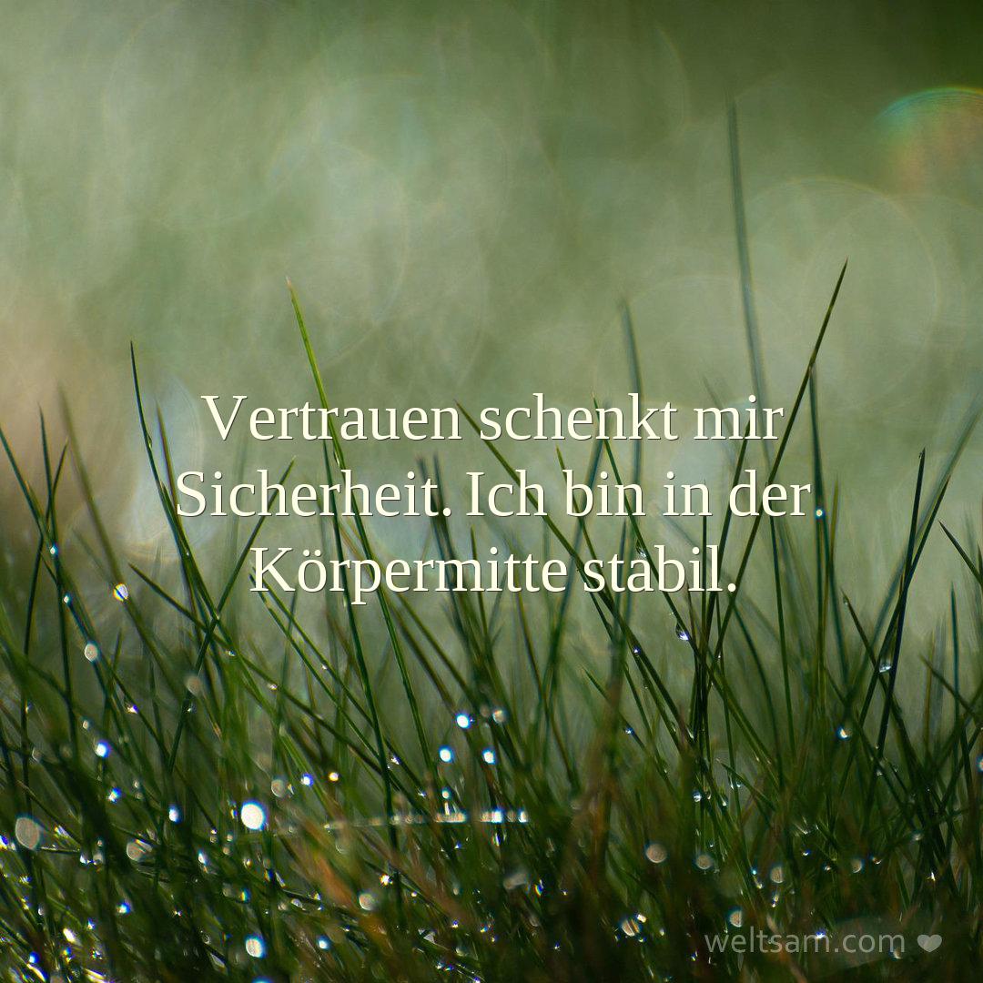 Vertrauen schenkt mir Sicherheit. Ich bin in der Körpermitte stabil.
